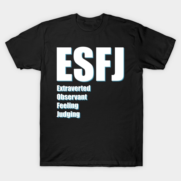 ESFJ The Consul MBTI types 12B Myers Briggs personality T-Shirt by FOGSJ